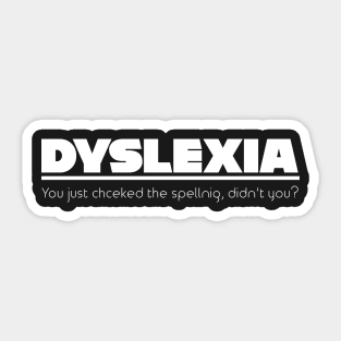 Dyslexia Mispelled Sticker